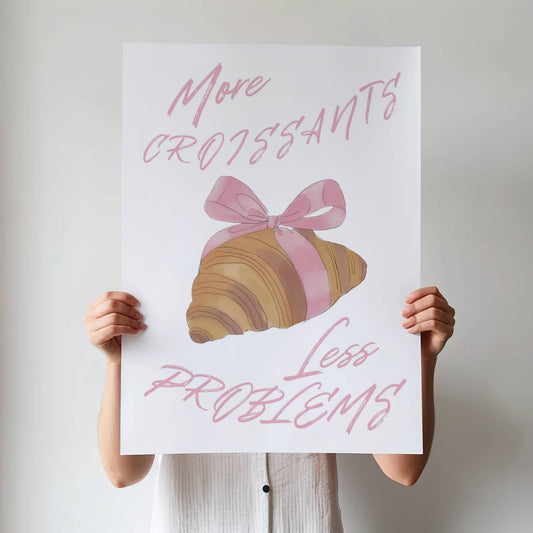 Pink Trendy "More Croissants, Less Problems" Print - Digital Product