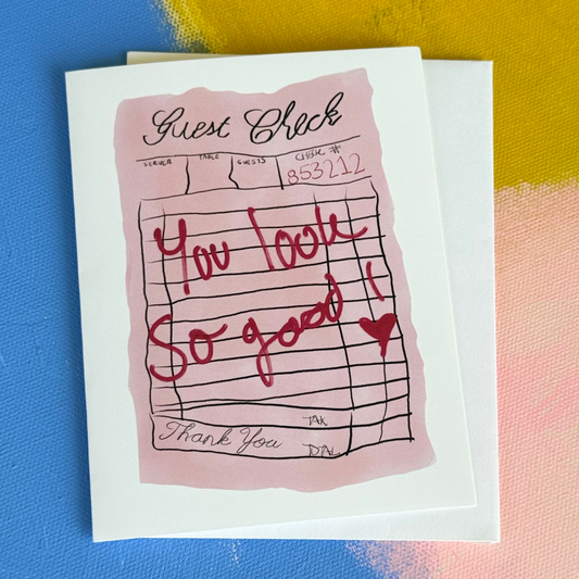 You Look So Good - Greeting Card